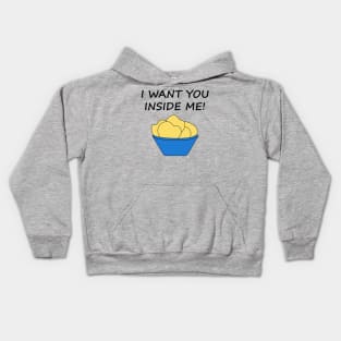 I Want You Inside Me Potato Chip Kids Hoodie